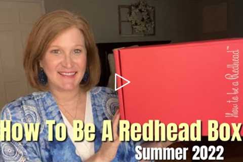 How To Be A Redhead | Summer 2022 | Deluxe Quarterly Subscription Box