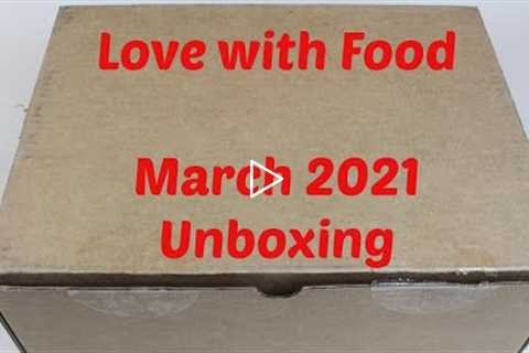 Love with Food Box March 2021 Deluxe Unboxing + Coupons #lovewithfood