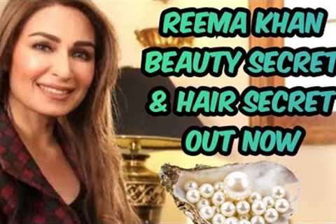 Reema Khan Beauty Secret Face Pack & Hair Care Secret out now | BEAUTY WITH NATURAL REMEDIES