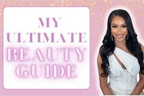 My Ultimate Guide to: Hygiene, Beauty, Health, Hair, Makeup, and MORE!