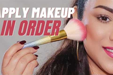 The Right Order to Apply Makeup, Step-by-Step Guide from a Makeup Artist!