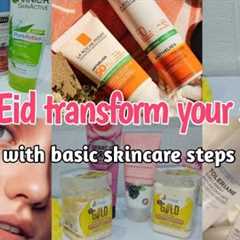 Before Eid transform your skin| Must have basic skincare steps | follow steps get glass skin 🌟