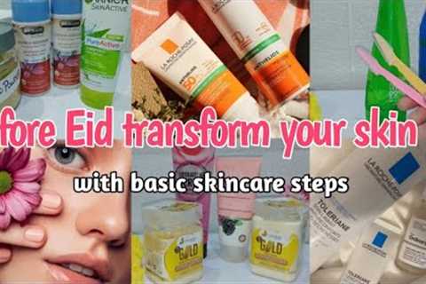 Before Eid transform your skin| Must have basic skincare steps | follow steps get glass skin 🌟