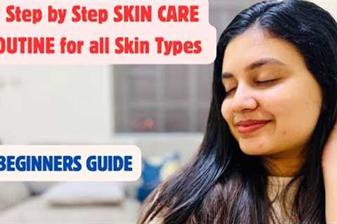 Step by Step SKIN CARE ROUTINE | BEGINNERS Guide | 100% Natural |