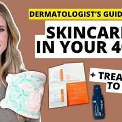 Dermatologist''s Guide to Skincare in Your 40s: Skincare Recommendations, Anti-Aging Treatments...