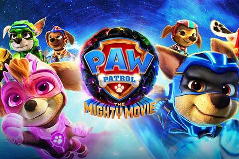 Watch ‘PAW Patrol: The Mighty Movie’ with Your Pups at Home