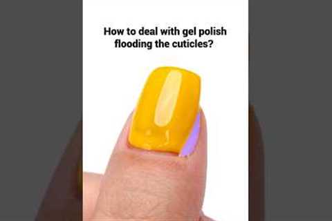 🔍How to deal with flooding the cuticles with gel nail polish? #nails #gelnails #nailtutorial #fyp