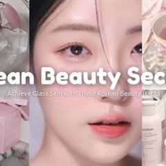 Ultimate Guide to Korean Beauty Secrets: Achieve Glowing Skin| beauty hacks and tips